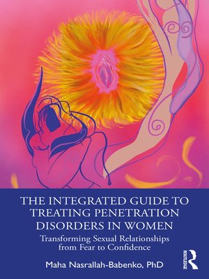 cover image of The Integrated Guide to Treating Penetration Disorders in Women